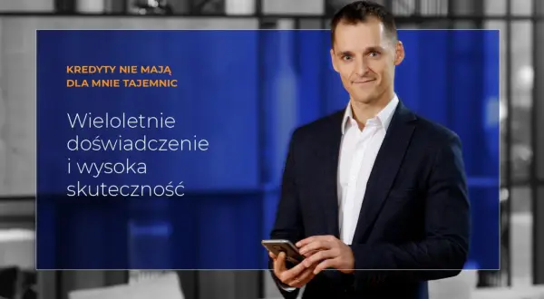Mężczyzna w garniturze trzymający telefon, z tekstem "Kredyty nie mają dla mnie tajemnic".