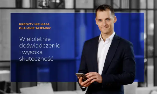 Mężczyzna w garniturze trzymający telefon, z tekstem "Kredyty nie mają dla mnie tajemnic".